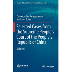 Selected Cases from the Supreme People’s Court of the People’s Republic of China: Volume 3