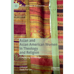 Asian and Asian American Women in Theology and Religion: Embodying Knowledge