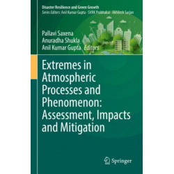 Extremes in Atmospheric Processes and Phenomenon: Assessment, Impacts and Mitigation