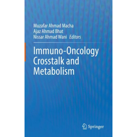 Immuno-Oncology Crosstalk and Metabolism