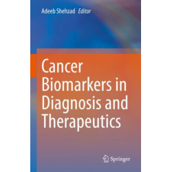 Cancer Biomarkers in Diagnosis and Therapeutics
