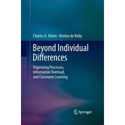 Beyond Individual Differences: Organizing Processes, Information Overload, and Classroom Learning