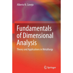 Fundamentals of Dimensional Analysis: Theory and Applications in Metallurgy