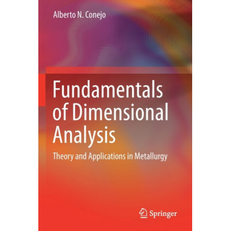 Fundamentals of Dimensional Analysis: Theory and Applications in Metallurgy