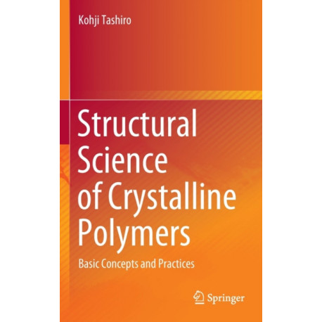 Structural Science of Crystalline Polymers: Basic Concepts and Practices