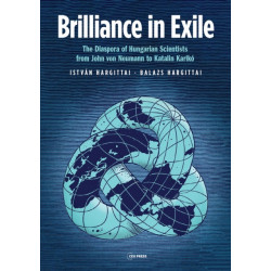 Brilliance in Exile: The Diaspora of Hungarian Scientists from John von Neumann to Katalin Kariko