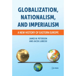 Globalization, Nationalism, and Imperialism: A New History of Eastern Europe
