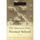 The American State Normal School: An Instrument of Great Good