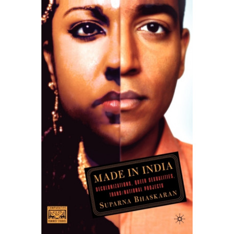 Made in India: Decolonizations, Queer Sexualities, Trans/national Projects