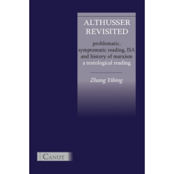 Althusser Revisited. Problematic, Symptomatic Reading, ISA and History of Marxism