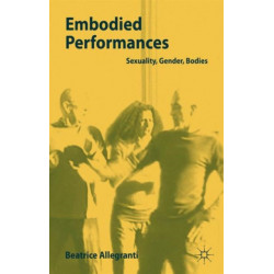 Embodied Performances: Sexuality, Gender, Bodies