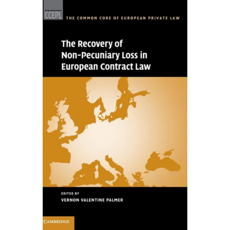 The Recovery of Non-Pecuniary Loss in European Contract Law