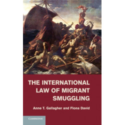The International Law of Migrant Smuggling