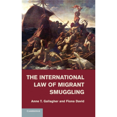 The International Law of Migrant Smuggling