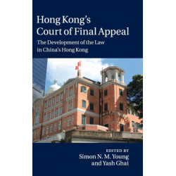 Hong Kong's Court of Final Appeal: The Development of the Law in China's Hong Kong