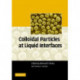 Colloidal Particles at Liquid Interfaces