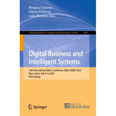 Digital Business and Intelligent Systems: 15th International Baltic Conference, Baltic DB&IS 2022, Riga, Latvia, July 4–6, 2022, Proceedings