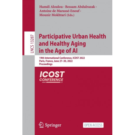 Participative Urban Health and Healthy Aging in the Age of AI: 19th International Conference, ICOST 2022, Paris, France, June 27–30, 2022, Proceedings