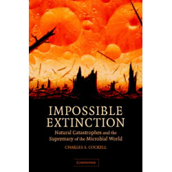 Impossible Extinction: Natural Catastrophes and the Supremacy of the Microbial World