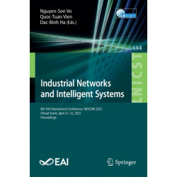 Industrial Networks and Intelligent Systems: 8th EAI International Conference, INISCOM 2022, Virtual Event, April 21–22, 2022, Proceedings
