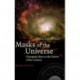 Masks of the Universe: Changing Ideas on the Nature of the Cosmos