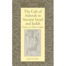 The Cult of Asherah in Ancient Israel and Judah: Evidence for a Hebrew Goddess