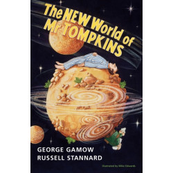 The New World of Mr Tompkins: George Gamow's Classic Mr Tompkins in Paperback