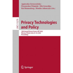 Privacy Technologies  and Policy: 10th Annual Privacy Forum, APF 2022, Warsaw, Poland, June 23–24, 2022, Proceedings