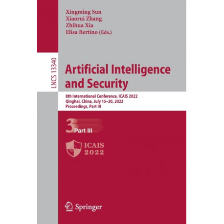 Artificial Intelligence and Security: 8th International Conference, ICAIS 2022, Qinghai, China, July 15–20, 2022, Proceedings, Part III