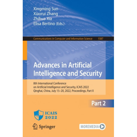 Advances in Artificial Intelligence and Security: 8th International Conference on Artificial Intelligence and Security, ICAIS 2022, Qinghai, China, July 15–20, 2022, Proceedings, Part II