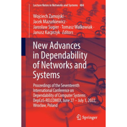New Advances in Dependability of Networks and Systems: Proceedings of the Seventeenth International Conference on Dependability of Computer Systems DepCoS-RELCOMEX, June 27 – July 1, 2022, Wroclaw, Poland