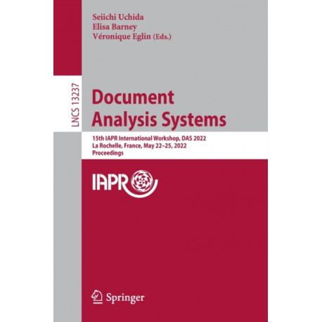 Document Analysis Systems: 15th IAPR International Workshop, DAS 2022, La Rochelle, France, May 22–25, 2022, Proceedings