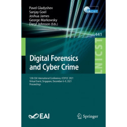 Digital Forensics and Cyber Crime: 12th EAI International Conference, ICDF2C 2021, Virtual Event, Singapore, December 6-9, 2021, Proceedings