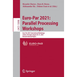 Euro-Par 2021: Parallel Processing Workshops: Euro-Par 2021 International Workshops, Lisbon, Portugal, August 30-31, 2021, Revised Selected Papers