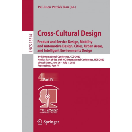 Cross-Cultural Design. Product and Service Design, Mobility and Automotive Design, Cities, Urban Areas, and Intelligent Environments Design: 14th International Conference, CCD 2022, Held as Part of the 24th HCI International Conference, HCII 2022, Virtual