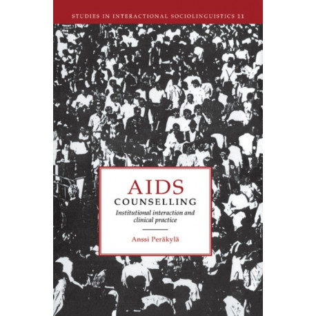 AIDS Counselling: Institutional Interaction and Clinical Practice