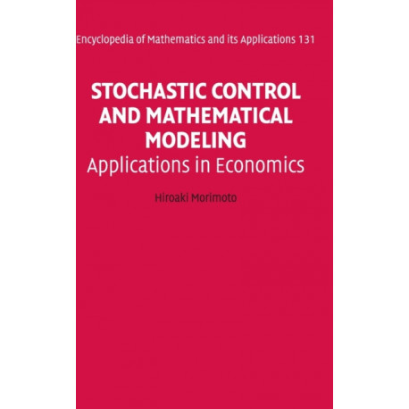 Stochastic Control and Mathematical Modeling: Applications in Economics