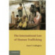 The International Law of Human Trafficking