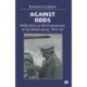 Against Odds: Reflections on the Experiences of the British Army, 1914–45