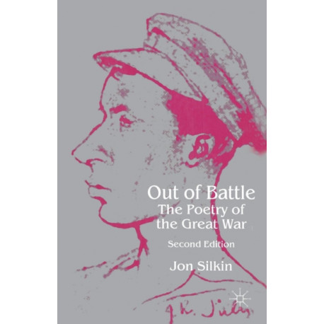 Out of Battle: The Poetry of the Great War