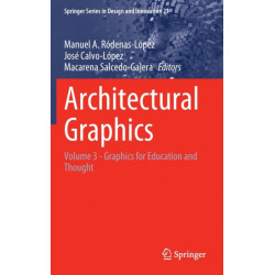 Architectural Graphics: Volume 3 - Graphics for Education and Thought