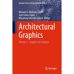 Architectural Graphics: Volume 1 - Graphics for Analysis