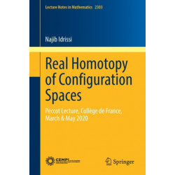 Real Homotopy of Configuration Spaces: Peccot Lecture, College de France, March & May 2020