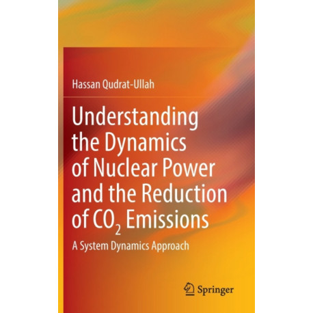 Understanding the Dynamics of Nuclear Power and the Reduction of CO2 Emissions: A System Dynamics Approach
