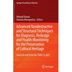 Advanced Nondestructive and Structural Techniques for Diagnosis, Redesign and Health Monitoring for the Preservation of Cultural Heritage: Selected work from the TMM-CH 2021