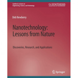 Nanotechnology, Lessons from Nature: Discoveries, Research and Applications