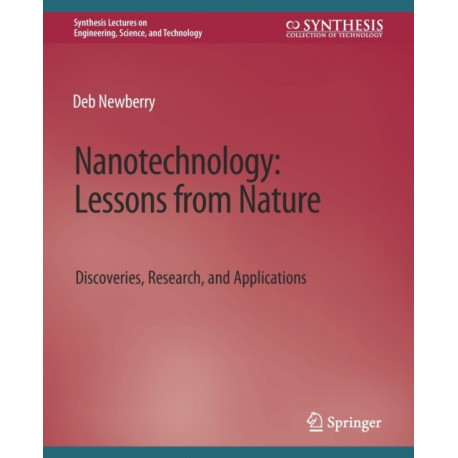 Nanotechnology, Lessons from Nature: Discoveries, Research and Applications