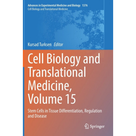 Cell Biology and Translational Medicine, Volume 15: Stem Cells in Tissue Differentiation, Regulation and Disease