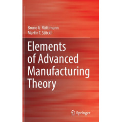 Elements of Advanced Manufacturing Theory