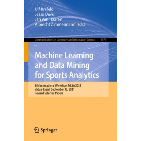 Machine Learning and Data Mining for Sports Analytics: 8th International Workshop, MLSA 2021, Virtual Event, September 13, 2021, Revised Selected Papers